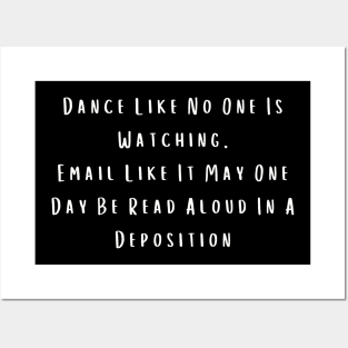 Sarcastic Dance Shirt "Email Like It's a Deposition" Tee, Casual Party Wear - Birthday Gift for Best Friend Posters and Art